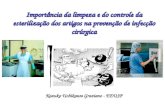 Kazuko Uchikawa Graziano - EEUSP Importância da limpeza e do controle da esterilização dos artigos na prevenção de infecção cirúrgica.