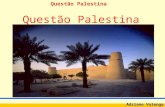 Questão Palestina Adriano Valenga Arruda Questão Palestina.