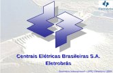 Seminário Internacional – UFRJ Setembro / 2008 Centrais Elétricas Brasileiras S.A. Eletrobrás.