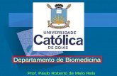Prof. Paulo Roberto de Melo Reis Departamento de Biomedicina.