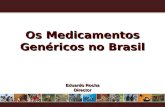Os Medicamentos Genéricos no Brasil Eduardo Rocha Director Director.