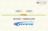 UMEC- 2005 GESTÃO FINANCEIRA. Classificando a Papelada 1000 – Receitas 1100 - Receitas vendas a vista 1110 - Receitas vendas a vista peças 1111 – Receitas.