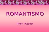 ROMANTISMO Prof. Karen. ERA COLONIAL ERA NACIONAL Arcadismo (Setecentismo) Barroco (Seiscentismo) Literatura de informação Pré-modernismo Romantismo Realismo-Naturalismo.