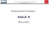 Disciplina: Planejamento Estratégico – Pós-graduação Prof. Claudemir Vasconcelos Planejamento Estratégico AULA 9 Março/2011.