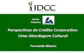 Jantar Palestra Perspectivas do Crédito Corporativo: Uma Abordagem Cultural Perspectivas do Crédito Corporativo: Uma Abordagem Cultural 1 Fernando Blanco.