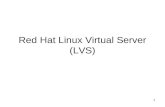 1 Red Hat Linux Virtual Server (LVS). 2 1 - Visão Geral do Linux Virtual Server Configuração básica do LVS Uma configuração em três camadas Visão geral.
