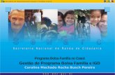 Programa Bolsa Família no Ceará Gestão do Programa Bolsa Família e IGD Carolina Machado Rocha Busch Pereira.