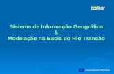 Sistema de Informação Geográfica & Modelação na Bacia do Rio Trancão Life02/ENV/P/000416.