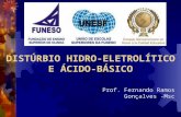 DISTÚRBIO HIDRO- ELETROLÍTICO E ÁCIDO-BÁSICO Prof. Fernando Ramos Gonçalves -Msc.