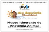 UNIVERSIDADE FEDERAL DO VALE DO SÃO FRANCISCO Museu Itinerante de Anatomia Animal Coordenador: Marcelo Domingues de Faria marcelo.faria@univasf.edu.br.