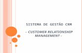 SISTEMA DE GESTÃO CRM - CUSTOMER RELATIONSHIP MANAGEMENT -