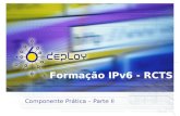 Formação IPv6 - RCTS Componente Prática – Parte II.