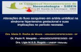 Dra. Marta D. Rocha de Moura - HRAS/ESCS/FEPECS/SES - DF Dr. Paulo R. Margotto – HRAS/ESCS/FEPECS/SES - DF Dra. Lígia M.S.S. Rugolo – UNESP / Botucatu.