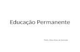 Educação Permanente Profa. Aline Alves de Andrade.