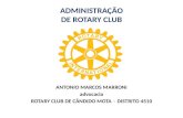 ADMINISTRAÇÃO DE ROTARY CLUB ANTONIO MARCOS MARRONI advocacia ROTARY CLUB DE CÂNDIDO MOTA – DISTRITO 4510.