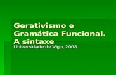 Gerativismo e Gramática Funcional. A sintaxe Universidade de Vigo, 2008.