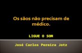 José Carlos Pereira Jotz LIGUE O SOM Não por a candeia debaixo do alqueire E.S.E Capítulo XXIV.