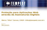 Proteção para Aplicações Web através de Assinaturas Digitais Marco Kiko Carnut, CISSP Marco Kiko Carnut, CISSP S.A.T.I.Março/2005.