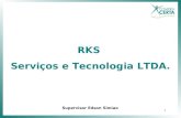 1 RKS Serviços e Tecnologia LTDA. Supervisor Edson Simiao.