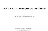 INF 1771 – Inteligência Artificial Aula 11 – Planejamento Edirlei Soares de Lima.