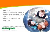 IAESTE : contribuindo com a internacionalização das Instituições de Ensino Paula Semer Prado - Gerente Executiva.