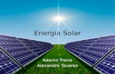 Energia Solar Ademir Freire Alexandre Tavares. Energia Solar Tipos de Energia Solar Energia Solar no Brasil Energia Solar no Mundo.
