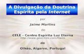 A Divulgação da Doutrina Espírita pela Internet por Jaime Martins do CELE - Centro Espírita Luz Eterna  de Olhão, Algarve,