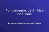 Fundamentos de Análise de Sinais Processos Aleatórios Estacionários.