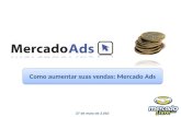 Como aumentar suas vendas: Mercado Ads 27 de maio de 2.010.