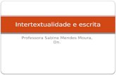 Professora Sabine Mendes Moura, Dn. Intertextualidade e escrita.
