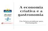 A economia criativa e a gastronomia Um futuro promissor para Florianópolis.