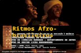 Ritmos Afro-brasileiros UNIVERSIDADE FEDERAL DO MARANHÃO CENTRO DE CIÊNCIAS HUMANAS – DEPARTAMENTO DE ARTES CENTRO DE ENSINO LICEU MARANHENSE UNIVERSIDADE.