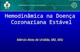 Hemodinâmica na Doença Coronariana Estável Márcio Alves de Urzêda, MD, MSc.