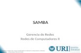 SAMBA Gerencia de Redes Redes de Computadores II *baseado no material do Grupo Interdisciplinar de Redes de Computadores e Sistemas Distribuídos - Universidade.