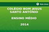 COLÉGIO BOM JESUS SANTO ANTÔNIO ENSINO MÉDIO 2014.