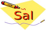 Sal Sal. Historia do Sal Já desde 2000 a.C. que se usa o sal como forma de preservar carne, peixe, vegetais e para preparar iguarias como azeitonas salgadas.