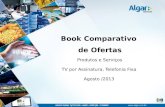 Produtos e Serviços TV por Assinatura, Telefonia Fixa Agosto /2013 Book Comparativo de Ofertas.