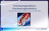 Farmacogenética Farmacogenômica A promessa da medicia personalizada.