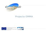 Projecto EMMA Projet cofinancé par les Fonds Européen de Developpement Régional Project cofinanced by the European Regional Development Fund.