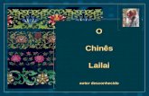 O Chinês Lailai autor desconhecido Um certo dia, um chinês chamado Lailai resolveu dedicar a sua vida à meditação. Decidiu que iria para um mosteiro.