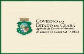 COMPETE À ADECE: Executar a política de desenvolvimento econômico do estado do Ceará. Atrair e Incentivar Investimentos. Criar condições para competitividade.