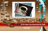 24 de Maio Dia Nacional do Café Aloizio Olaia - Historiador.