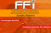 Tecnologia Mundial Condicionamento de motores de Fuel Freedom International é apresentada pelo distribuidor: Eraldo Nazário.