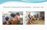 PROJETO RESGATE SALVADOR – JOCUM –BA.. O Projeto Resgate Salvador é um projeto de Jovens Com Uma Missão, entidade filantrópica, sem fins lucrativos, inscrita.