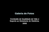 Galeria de Fotos Comissão de Qualidade de Vida e Suporte ao Estudante de Medicina 2005.