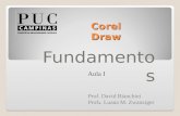 Corel Draw Fundamentos Prof. David Bianchini Prof a. Luana M. Zwanziger Aula I.