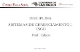 Prof. Edson-20121 DISCIPLINA SISTEMAS DE GERENCIAMENTO I (SGI) Prof. Edson.