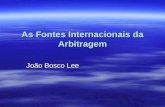 As Fontes Internacionais da Arbitragem João Bosco Lee.