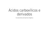 Ácidos carboxílicos e derivados Fundamentos de Química Orgânica.