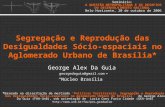 *Baseado na dissertação de mestrado Políticas Territoriais, Segregação e Reprodução das Desigualdades Sócio-espaciais no Aglomerado Urbano de Brasília.